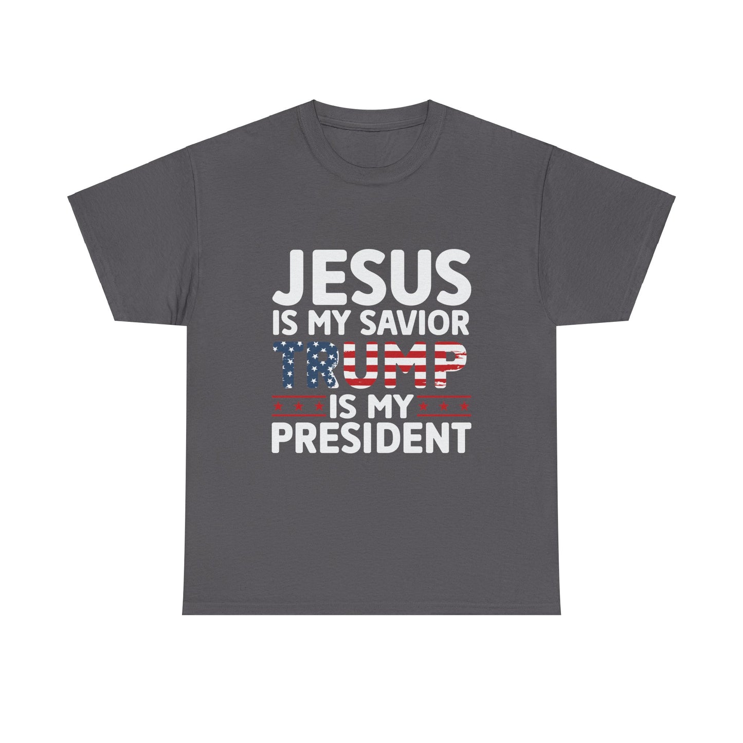 Jesus is my Savior, Trump is my President Men's T-Shirt