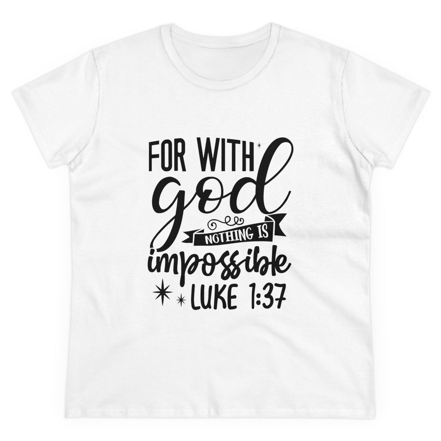 For with God nothing is impossible Women's T-Shirt