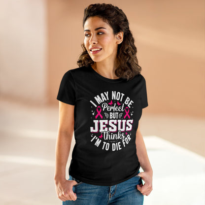 I may not be perfect Women's Tee