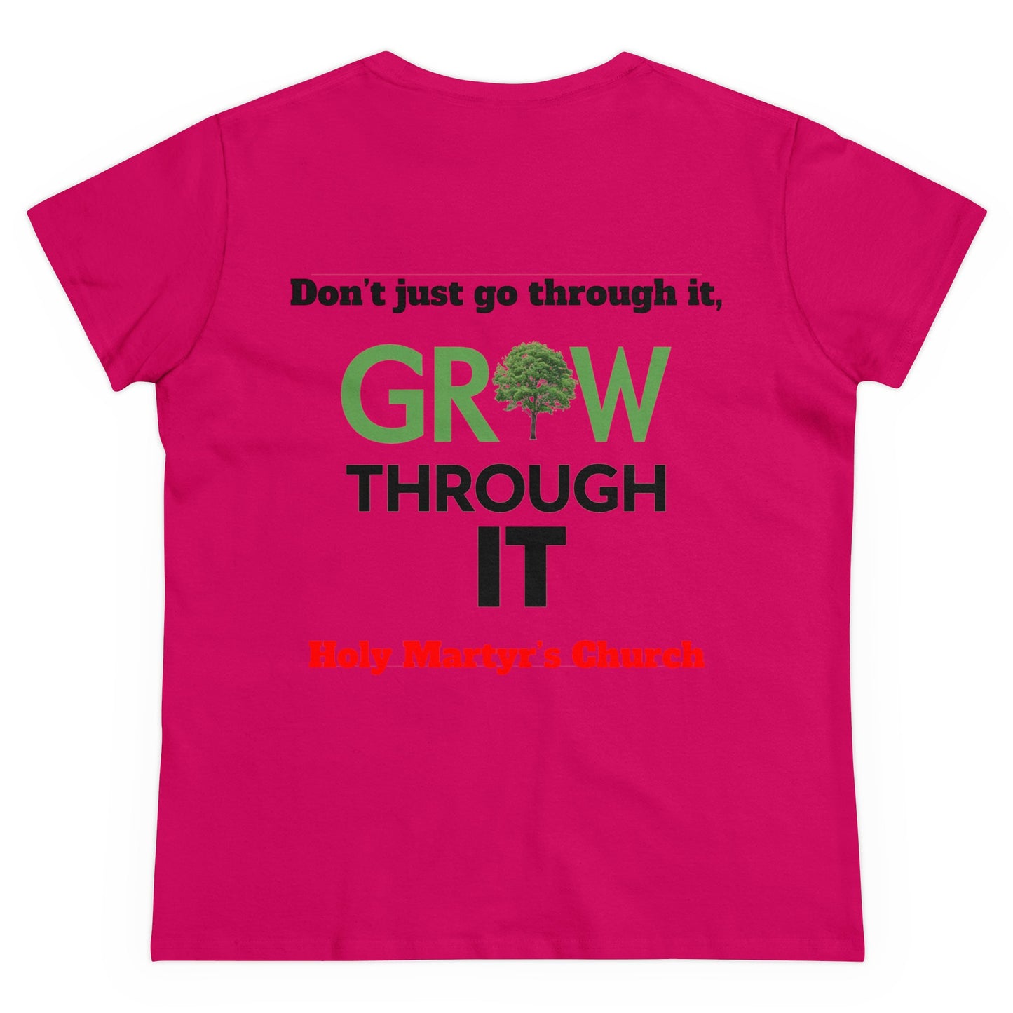 Grow Through it Womens T Shirt- Holy Martyrs Medina Ohio