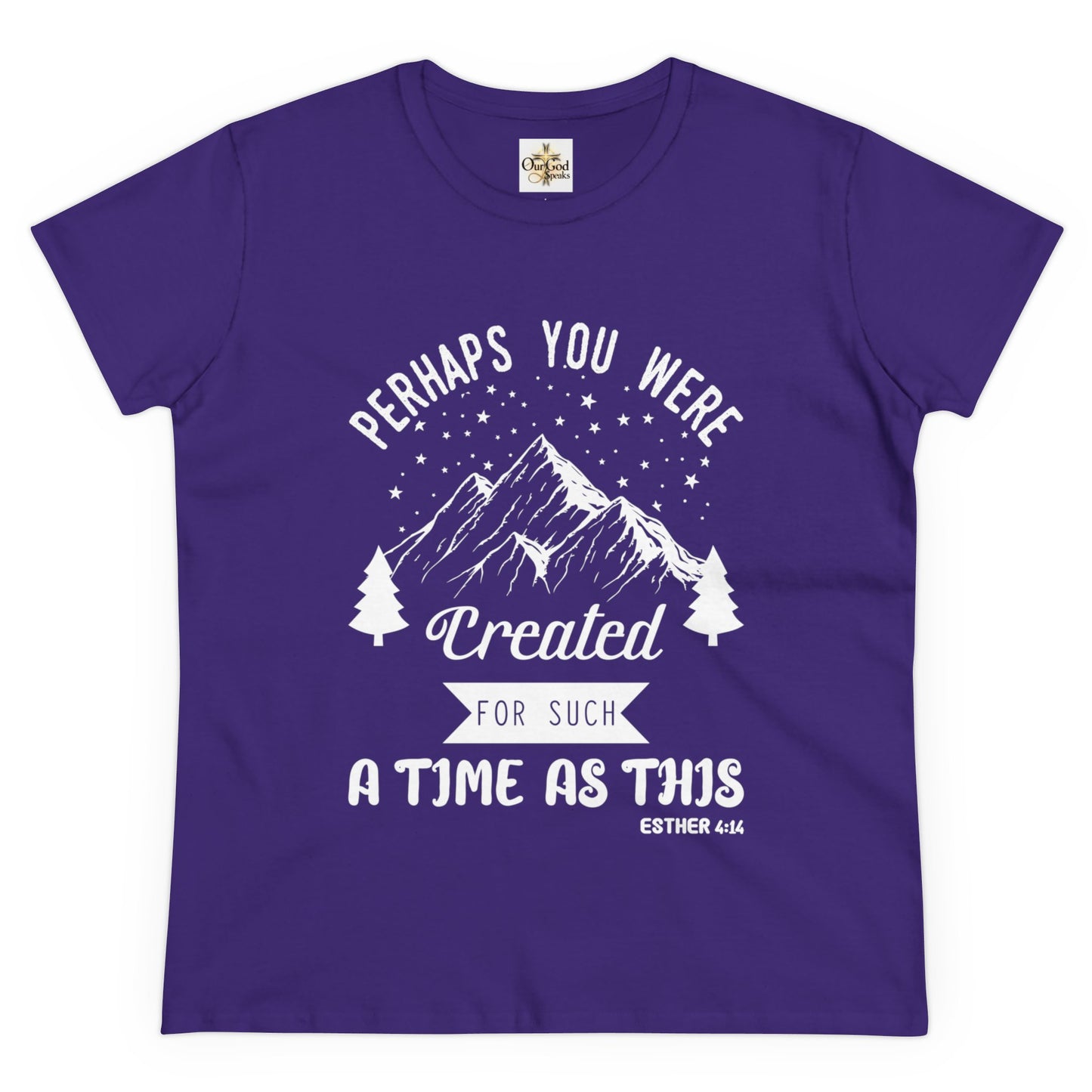 Perhaps you were created for a time like this Women's Tee