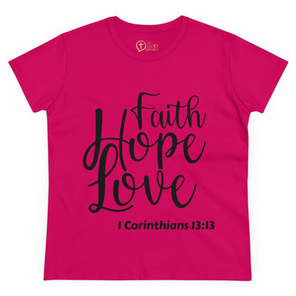 Faith, Hope, Love Women's T-Shirt