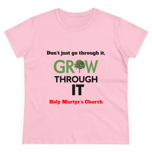 Grow Through it Womens T Shirt- Holy Martyrs Medina Ohio