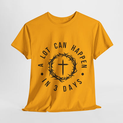 A lot can happen in 3 days Men's T-Shirt