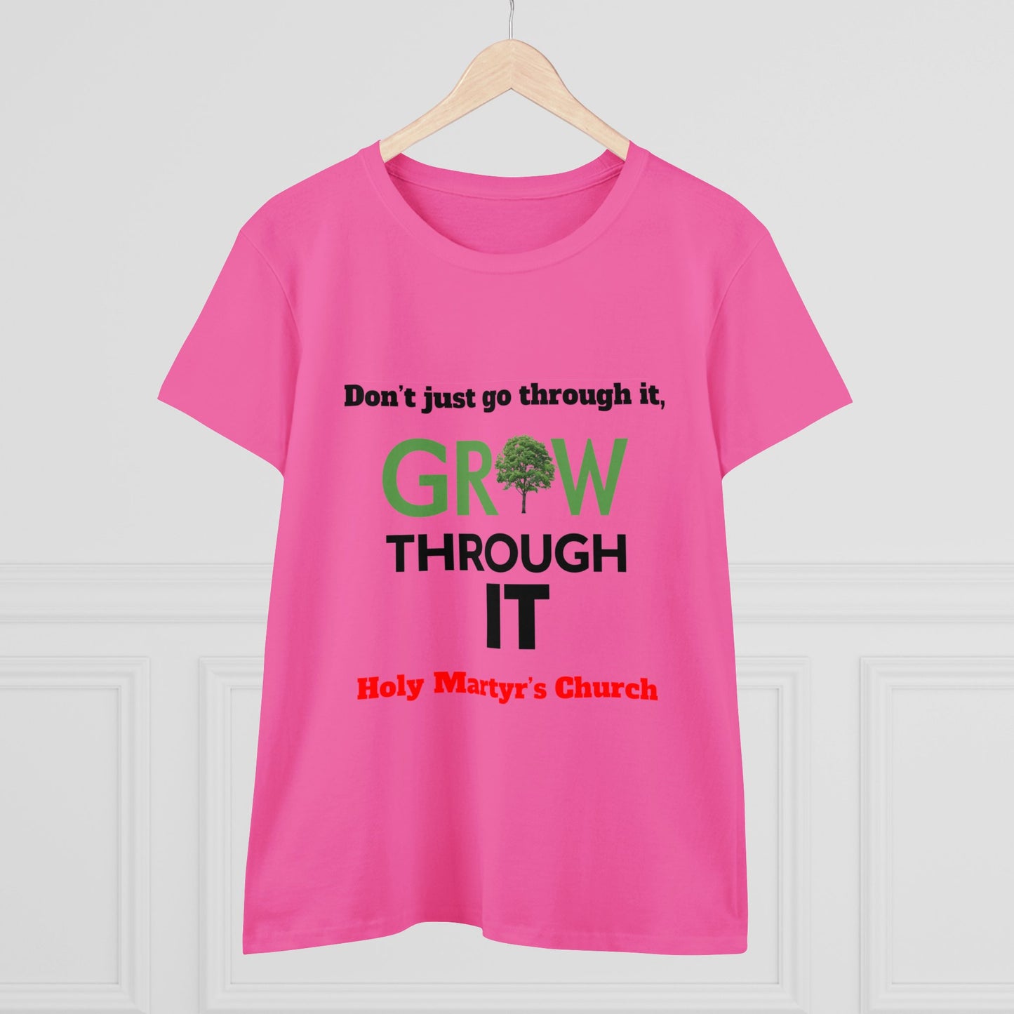 Grow Through it Womens T Shirt- Holy Martyrs Medina Ohio