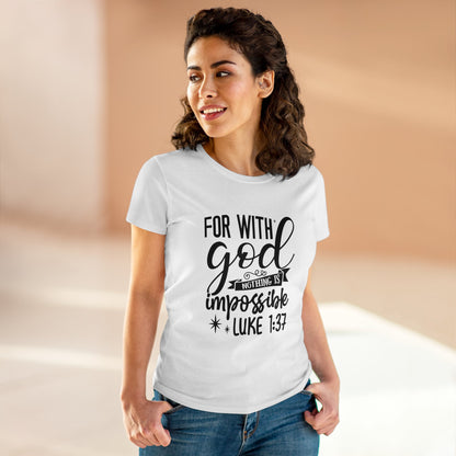 For with God nothing is impossible Women's T-Shirt