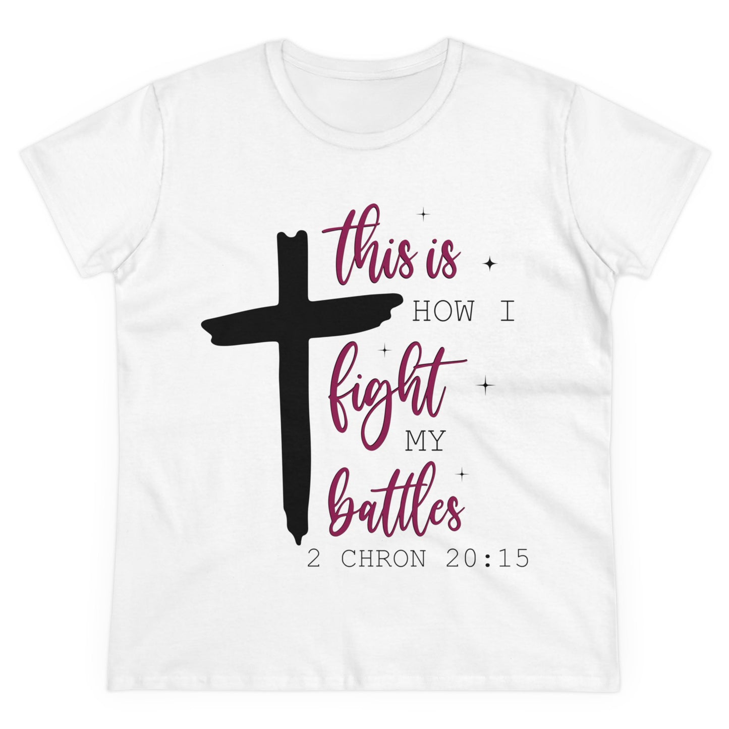 This is how I fight my battles Women's T-Shirt