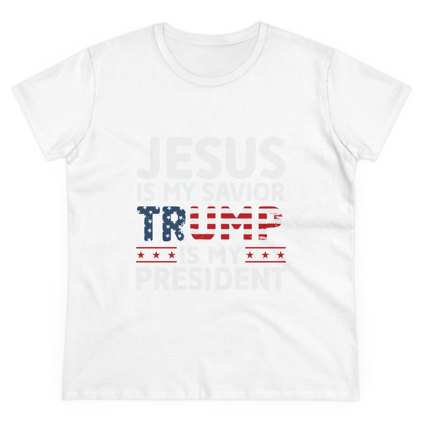 Jesus is my Savior, Trump is my President Women's T-Shirt