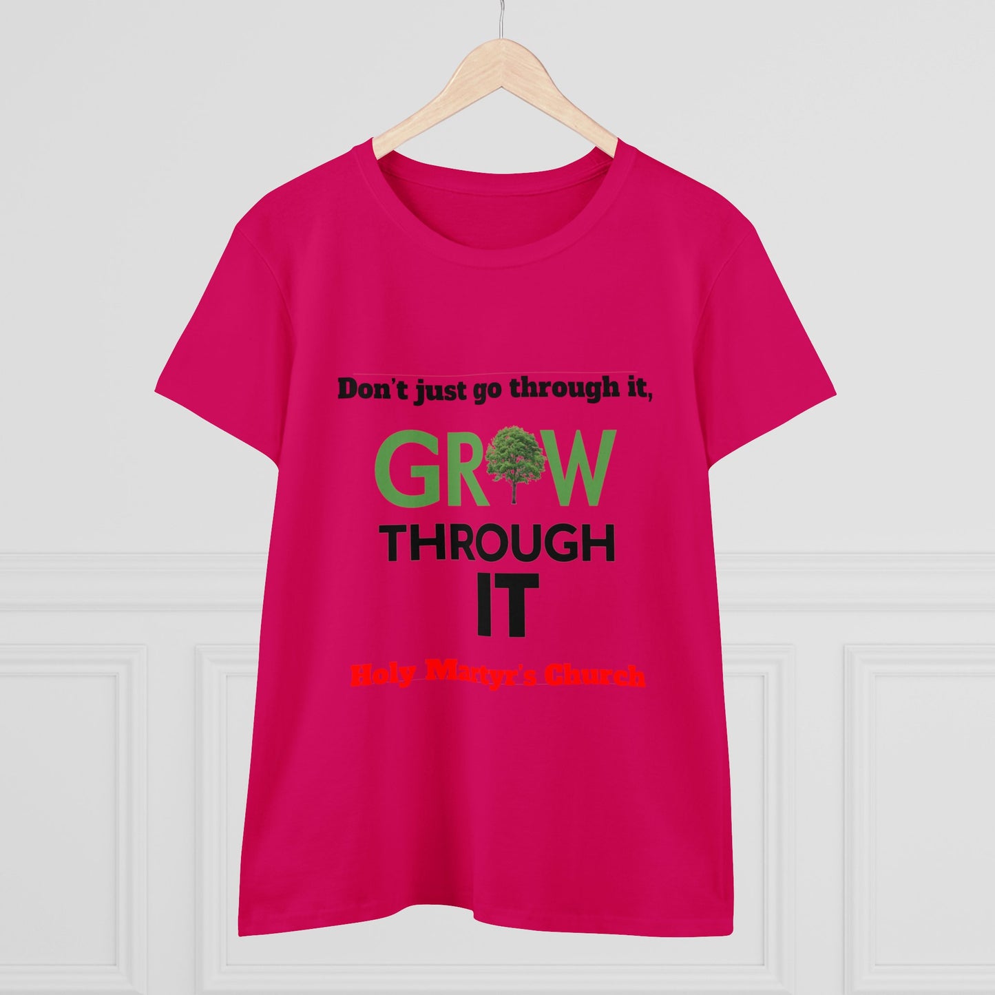 Grow Through it Womens T Shirt- Holy Martyrs Medina Ohio